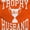 Orange, variant on Trophy Husband No. 1 Hubby Award Men's Graphic T Shirt Tees Brisco Brands S