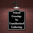 thumbnail image 2 of School Crossing No Unauthorized Gathering BLACK Aluminum Composite Sign 15''x18'', 2 of 9