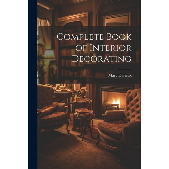 Complete Book of Interior Decorating (Paperback)