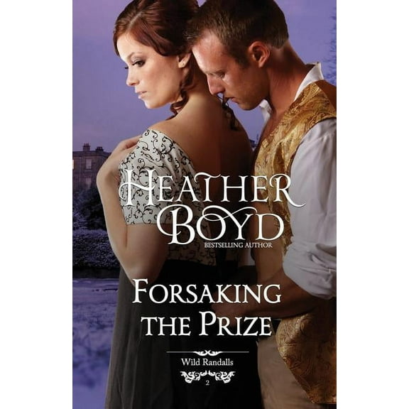 Wild Randalls Forsaking the Prize, Book 2, (Paperback)