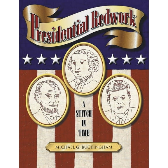 Presidential Redwork: A Stitch in Time (Paperback)