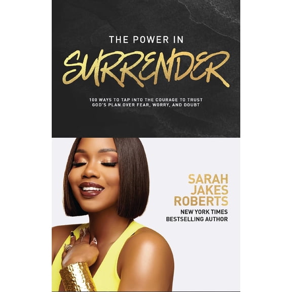 The Power in Surrender: 100 Ways to Tap Into the Courage to Trust God's Plan Over Fear, Worry, and Doubt (a 100-Day Devo, (Hardcover)