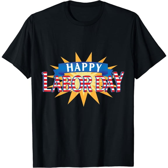 Happy Labor Day Tee shirt Men Women T-Shirt Black Small