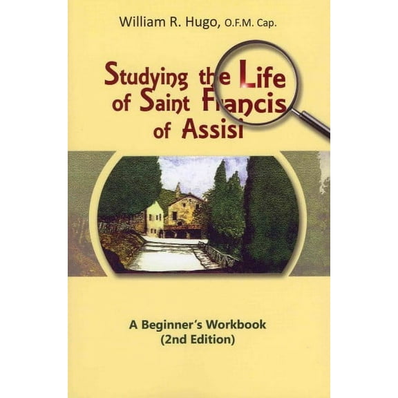 Studying the Life of Saint Francis of Assisi: A Beginner's Workbook (Paperback)
