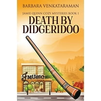 Jamie Quinn Cozy Mysteries Death By Didgeridoo, Book 1, (Paperback)