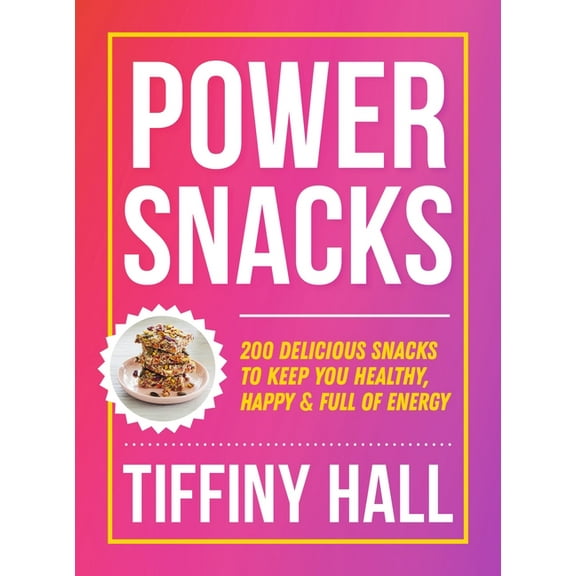 Power Snacks: 200 Delicious Snacks to Keep You Healthy, Happy and Full of Energy, (Paperback)