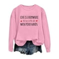 thumbnail image 3 of Women's Sweatshirts 2025 Love Is Everywhere But So Is The Flu Wash Your Hands Sweatshirt Pullover Sweatshirt for Women, 3 of 6