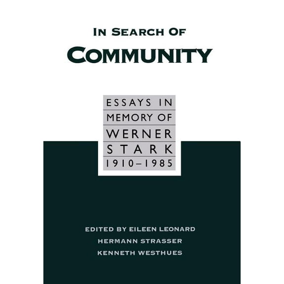 In Search of Community : Essays in Memory of Werner Stark, 1909-1985
