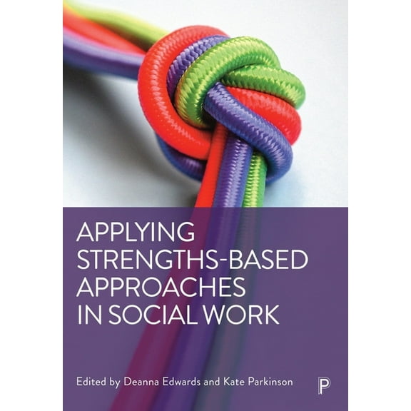 Applying Strengths-Based Approaches in Social Work, (Paperback)