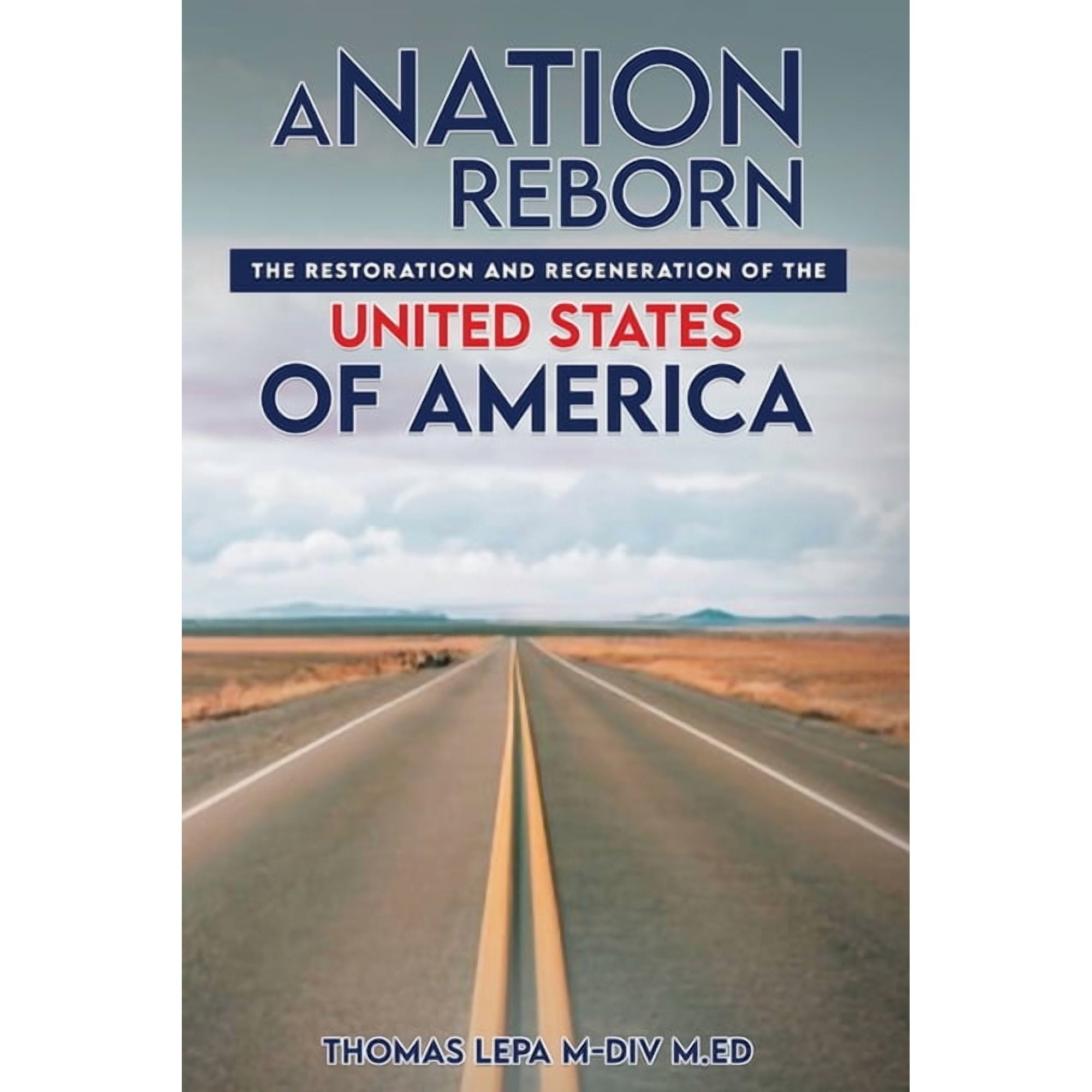 A Nation Reborn: The Restoration and Regeneration of the United States of America (Paperback)