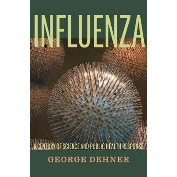 Pre-Owned Influenza: A Century of Science and Public Health Response (Paperback) 082296189X 9780822961895