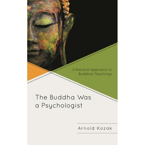 The Buddha Was a Psychologist: A Rational Approach to Buddhist Teachings, (Paperback)
