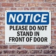 thumbnail image 4 of (2 Pack) Please Do Not Stand In Front Of Door OSHA Notice Sign 24 Inch X 18 Inch Indoor / Outdoor Rust-Free Aluminum Metal Signs for Workplace, Workshop, and Construction Site, Made in the USA, 4 of 8