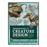 Fundamentals of Creature Design: How to Create Successful Concepts Using Functionality, Anatomy, Color, Shape & Scale -- Publishing 3dtotal