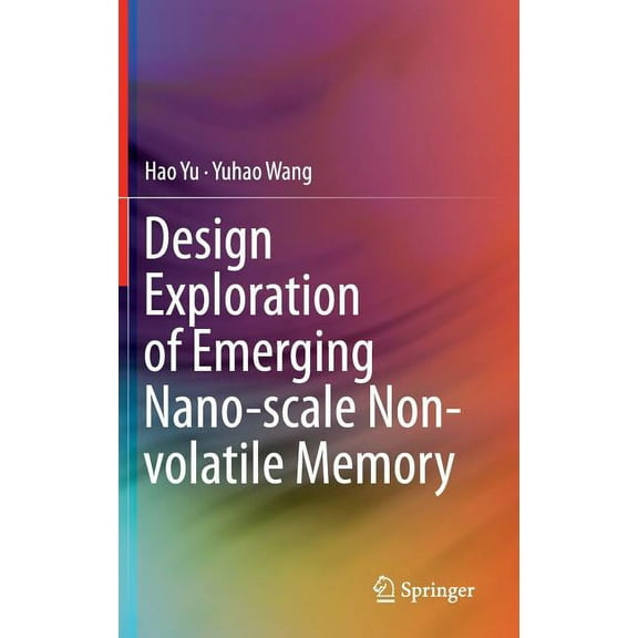 Design Exploration of Emerging Nano-Scale Non-Volatile Memory, (Hardcover)