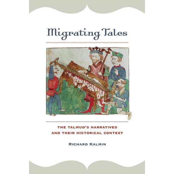 Migrating Tales: The Talmud's Narratives and Their Historical Context, (Paperback)