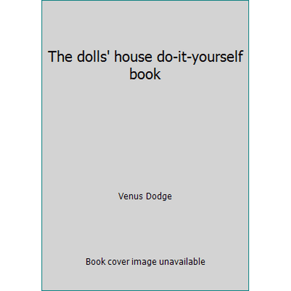 Pre-Owned The dolls' house do-it-yourself book (Hardcover) 0715382896 9780715382899