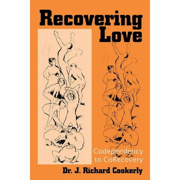 Recovering Love: Codependency to CoRecovery (Paperback)