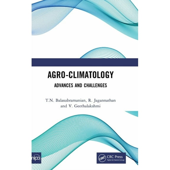 Agro-Climatology: Advances and Challenges, (Hardcover)