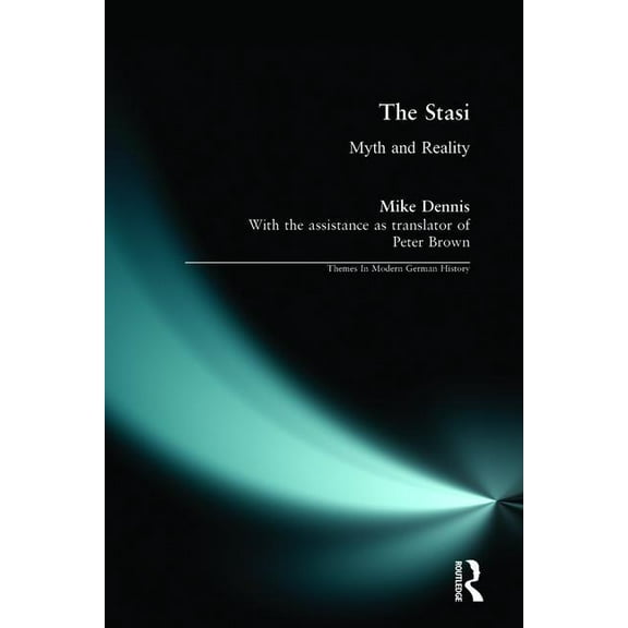 Themes in Modern German History The Stasi: Myth and Reality, (Paperback)