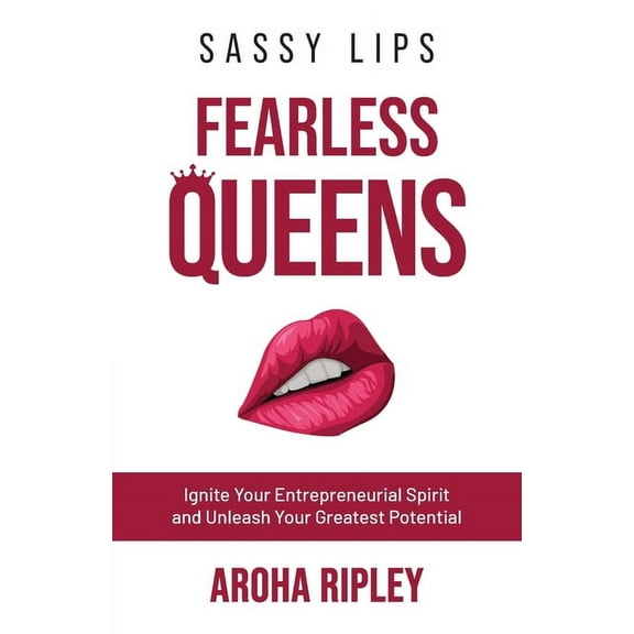 Sassy Lips, Fearless Queens, (Paperback)