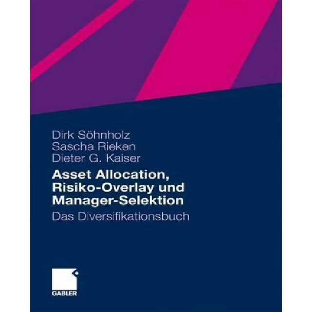 Asset Allocation, Risiko-Overlay und Manager-Selektion: Das Diversifikationsbuch (German Edition)
