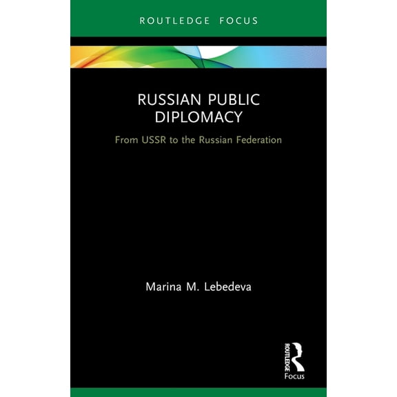 Innovations in International Affairs Russian Public Diplomacy: From USSR to the Russian Federation, (Paperback)