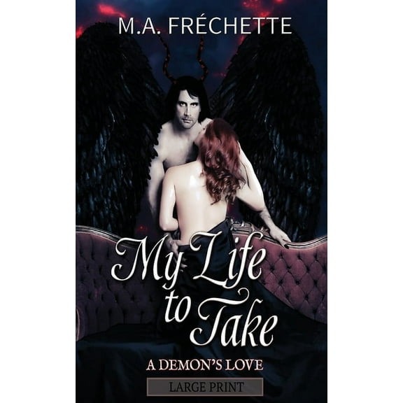A Demon's Love My Life to Take: A Demon's Love book 2, Book 2, (Paperback)