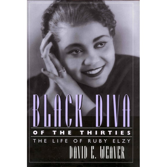 Willie Morris Books in Memoir and Biogra Black Diva of the Thirties: The Life of Ruby Elzy, (Paperback)
