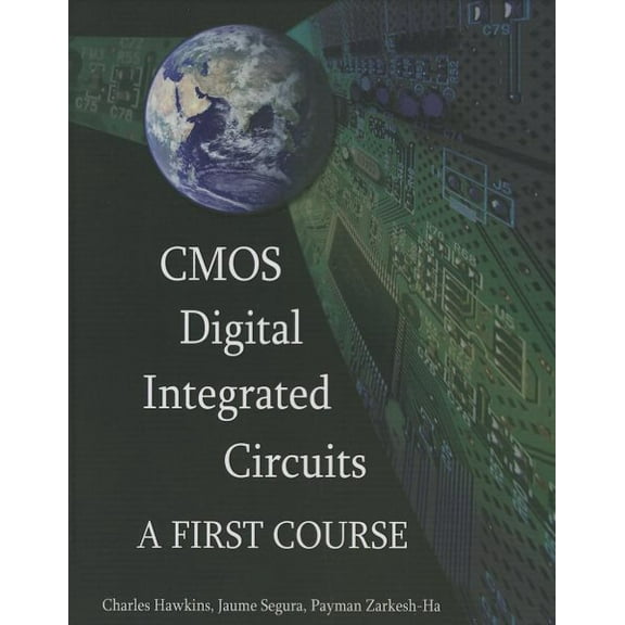 Materials, Circuits and Devices: CMOS Digital Integrated Circuits: A First Course (Hardcover)