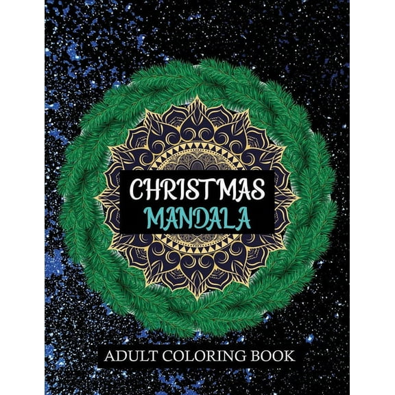 Christmas Mandala Adult coloring book: Containing 100 Christmas Mandala with Festive Winter Designs, (Paperback)