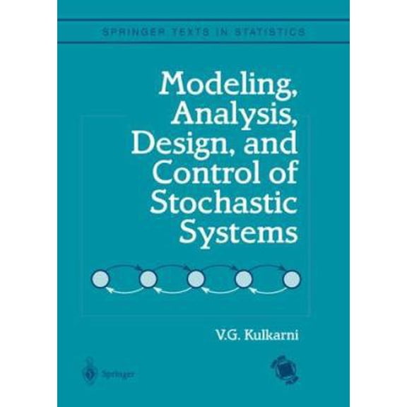 Pre-Owned Modeling, Analysis, Design, and Control of Stochastic Systems (Springer Texts in Statistics) (Hardcover) 0387987258 9780387987255