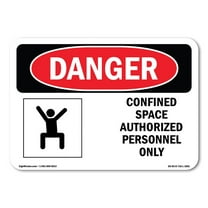 OSHA Danger Sign - Confined Space Authorized Personnel Only |  Aluminum Sign | Protect Your Business, Construction Site, Shop Area |  Made in The USA