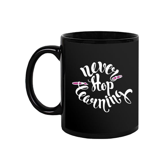 Never Stop Learning Study Quote Mug -Image by Shutterstock,