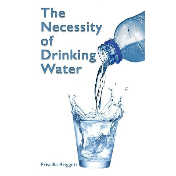 The Necessity of Drinking Water, (Paperback)