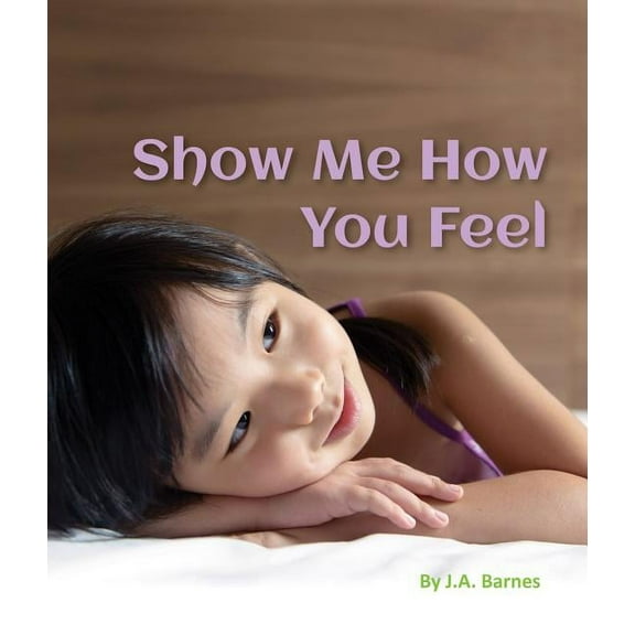 Show Me How You Feel, (Board Book)