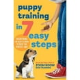 thumbnail image 2 of Puppy Training in 7 Easy Steps : Everything You Need to Know to Raise the Perfect Dog (Paperback), 2 of 2