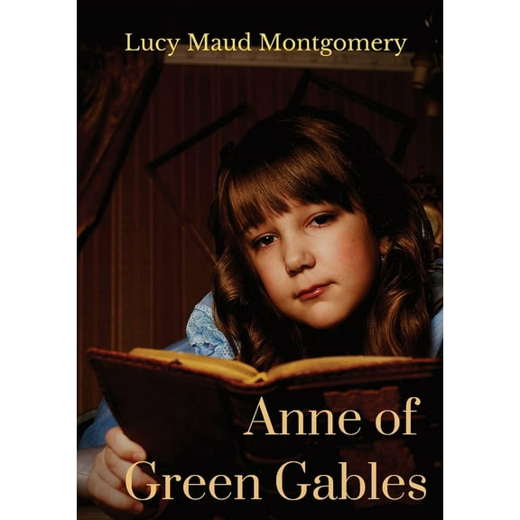 Anne of Green Gables: A 1908 novel by Canadian author Lucy Maud Montgomery, (Paperback)