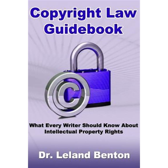 Pre-Owned Epublishing: Copyright Law Guidebook: What Every Writer Should Know About Intellectual Property Rights (Paperback)
