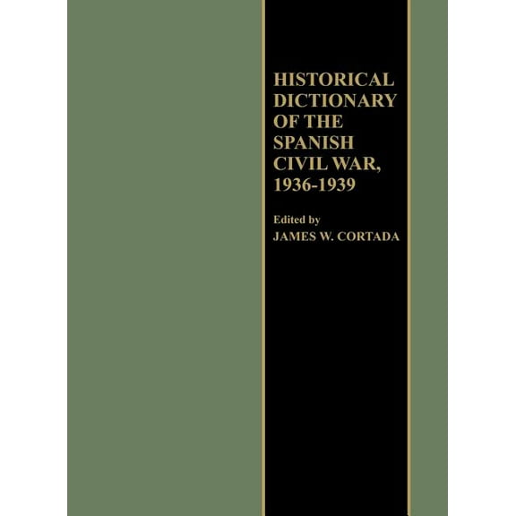 Historical Dictionary of the Spanish Civil War, 1936-1939, (Hardcover)