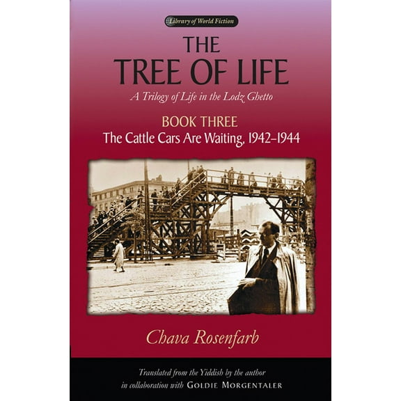 Library of World Fiction Tree of Life, Book Three: The Cattle Cars Are Waiting, 1942-1944, (Paperback)