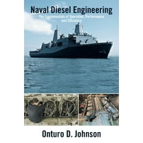 Naval Diesel Engineering: The Fundamentals of Operation, Performance and Efficiency (Paperback)