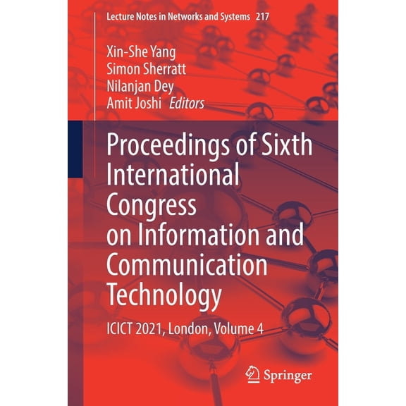 Lecture Notes in Networks and Systems Proceedings of Sixth International Congress on Information and Communication Technology: Icict 2021, London, Volume 4, Book 217, (Paperback)