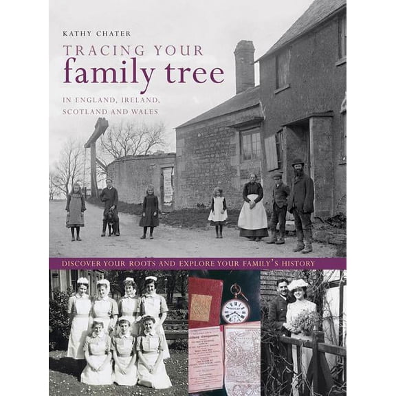 Tracing Your Family Tree : Discover Your Roots And Explore Your Family's History (Hardcover)