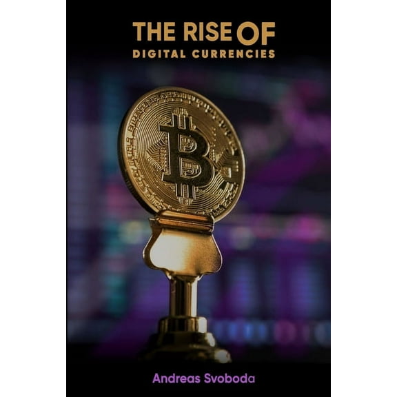 The Rise Of Digital Currencies, (Paperback)