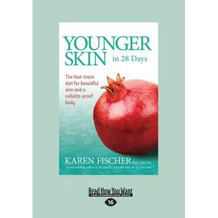 Younger Skin in 28 Days : The Fast-Track Diet for Beautiful Skin and a Cellulite-Proof Body (Large Print