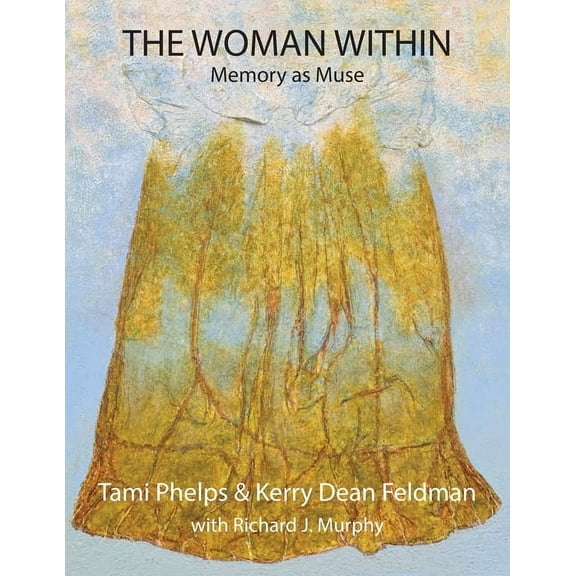The Woman Within: Memory as Muse, (Paperback)