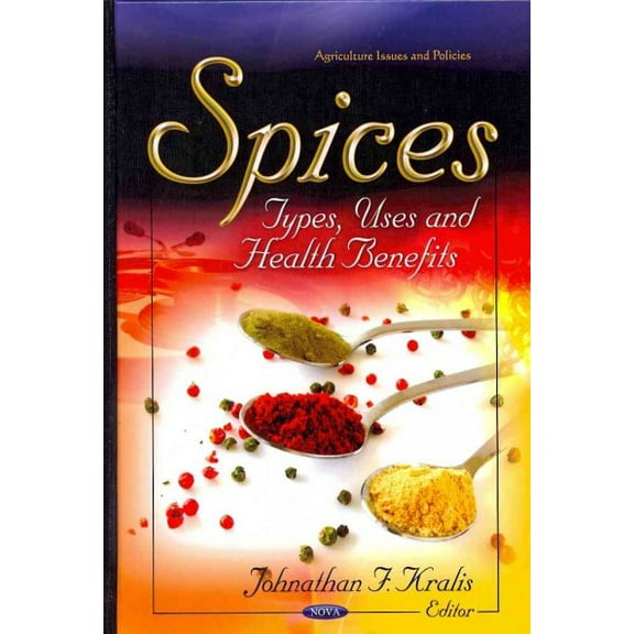 Spices : Types, Uses and Health Benefits