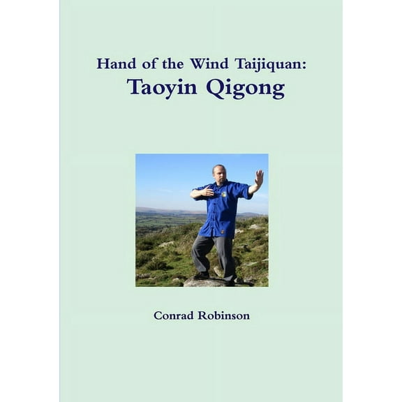 Hand of the Wind Taijiquan: Taoyin Qigong, (Paperback)