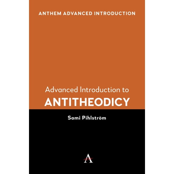 Advanced Introduction to Antitheodicy, (Hardcover)